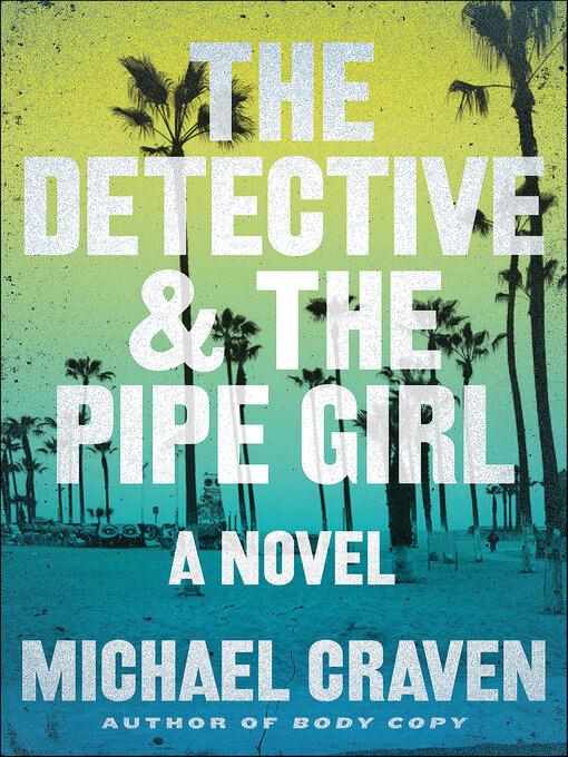 Title details for The Detective & the Pipe Girl by Michael Craven - Available